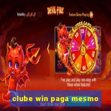 clube win paga mesmo